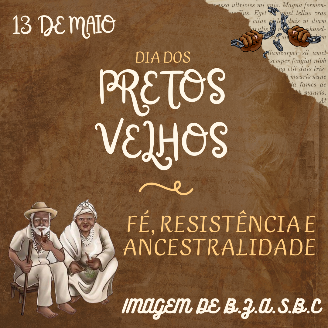 Dia dos Pretos Velhos: Fé, Resistência e Ancestralidade – 13 de Maio ...